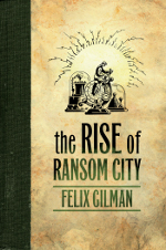 FGilman-Rise of Ransom City