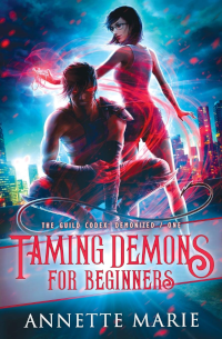 Taming Demons for Beginners by Annette Marie